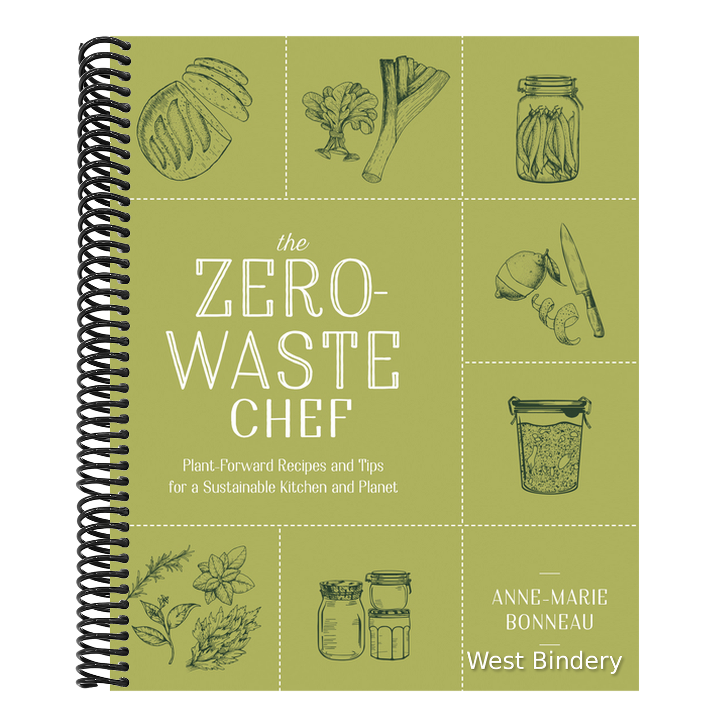 The Zero-Waste Chef: Plant-Forward Recipes and Tips for a Sustainable Kitchen and Planet: A Cookbook
