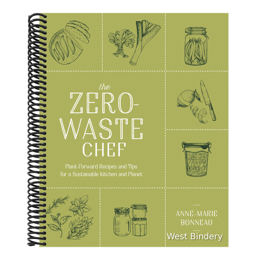The Zero-Waste Chef: Plant-Forward Recipes and Tips for a Sustainable Kitchen and Planet: A Cookbook