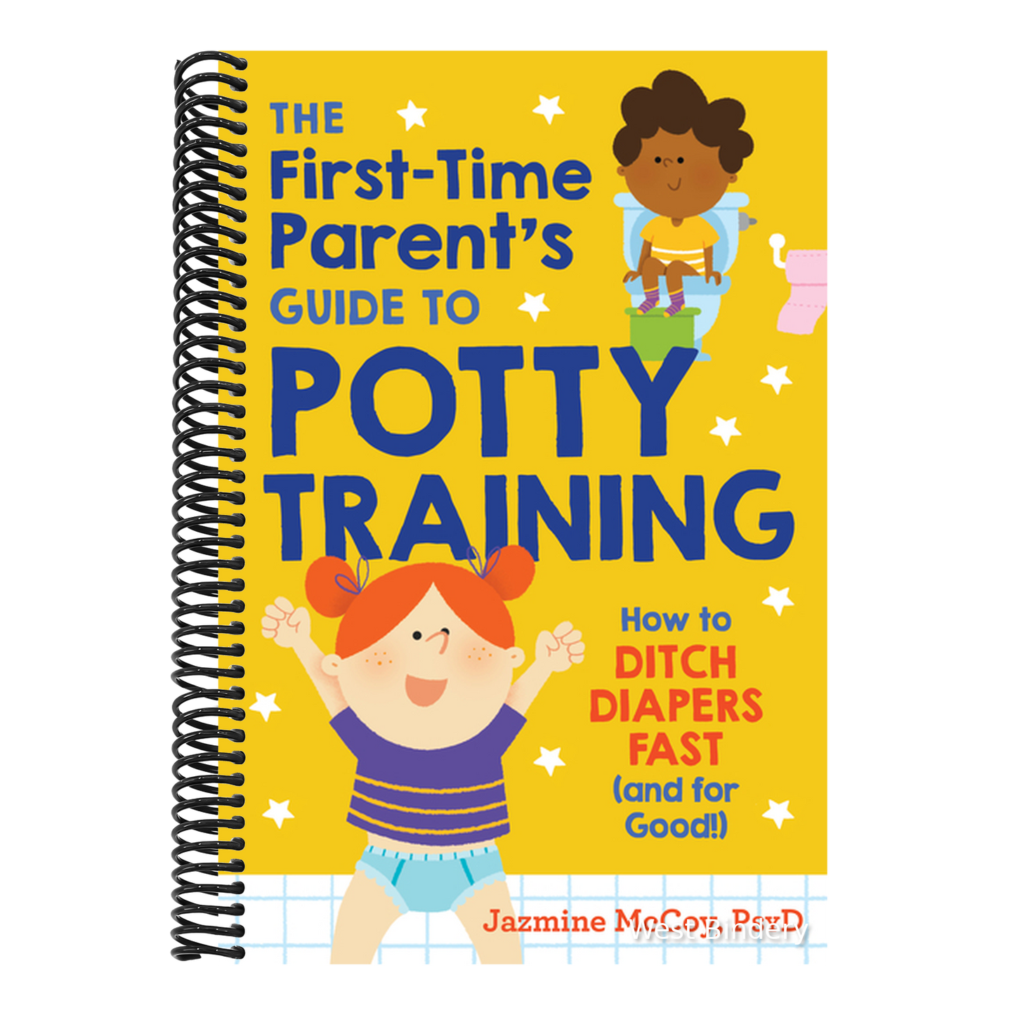 The First-Time Parent's Guide to Potty Training: How to Ditch Diapers Fast (and for Good!)