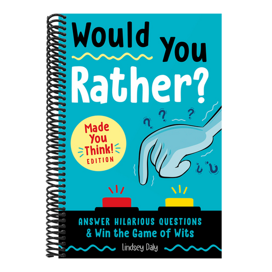 Would You Rather? Made You Think! Edition: Answer Hilarious Questions and Win the Game of Wits (Would You Rather?) (Spiral Bound)