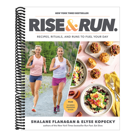 Rise and Run: Recipes, Rituals and Runs to Fuel Your Day: A Cookbook
