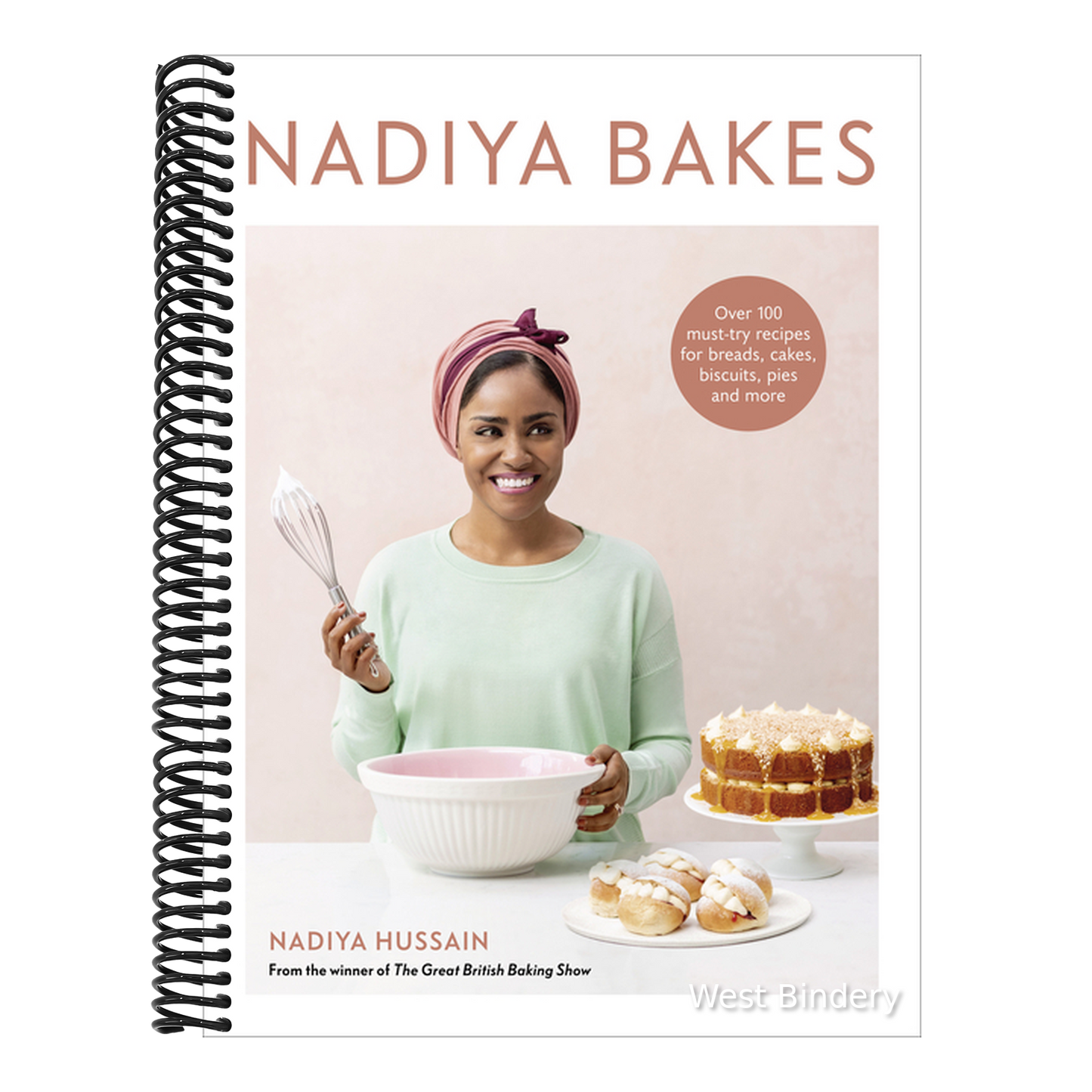 Nadiya Bakes: Over 100 Must-Try Recipes for Breads, Cakes, Biscuits, Pies, and More: A Baking Book