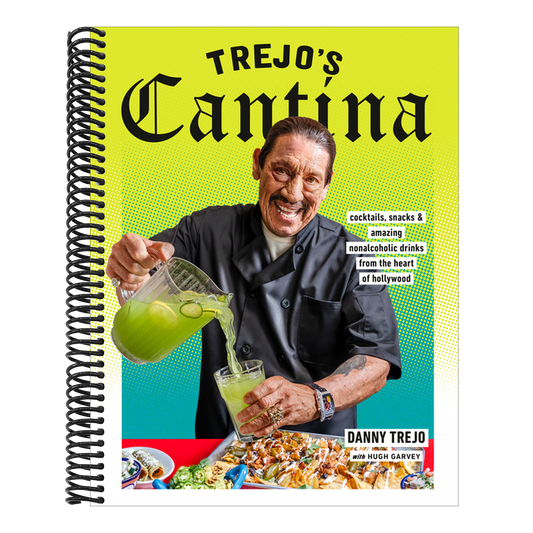 Trejo's Cantina: Cocktails, Snacks & Amazing Non-Alcoholic Drinks from the Heart of Hollywood (Spiral Bound)