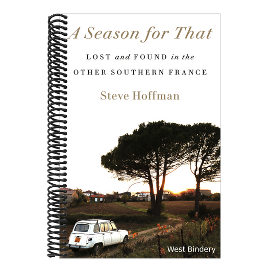 A Season for That: Lost and Found in the Other Southern France