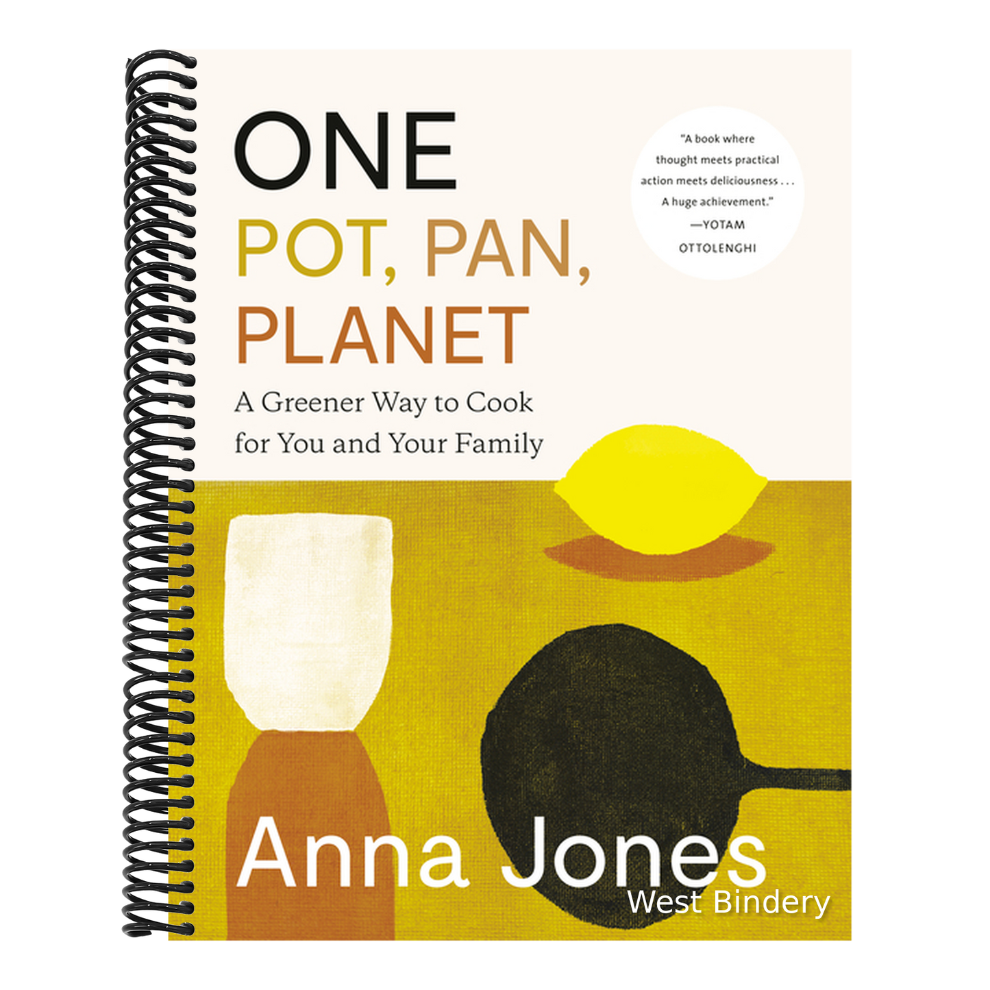 One: Pot, Pan, Planet: A Greener Way to Cook for You and Your Family: A Cookbook