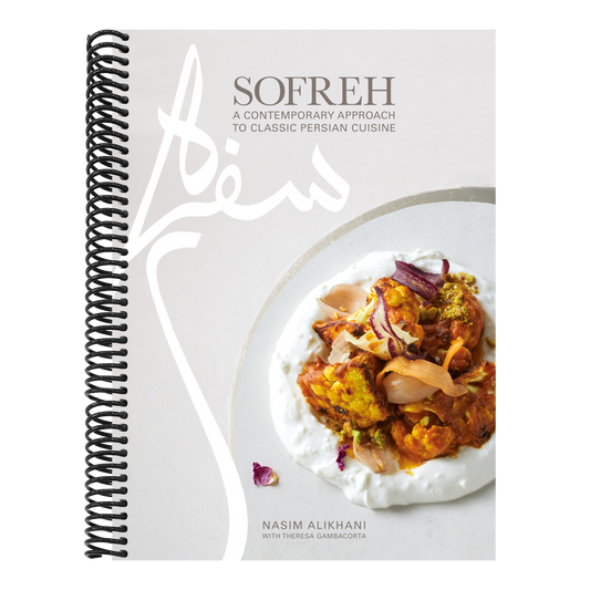Sofreh: A Contemporary Approach to Classic Persian Cuisine: A Cookbook (Spiral Bound)
