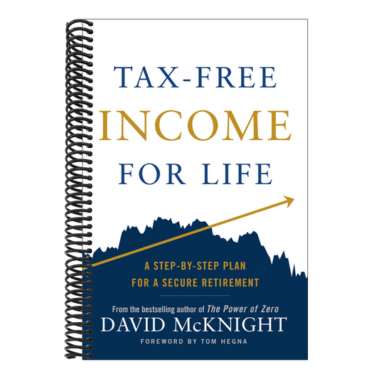 Tax-Free Income for Life: A Step-By-Step Plan for a Secure Retirement