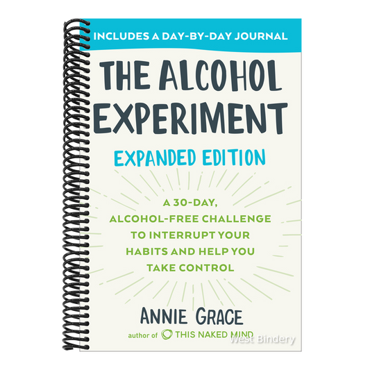The Alcohol Experiment: Expanded Edition: A 30-Day, Alcohol-Free Challenge to Interrupt Your Habits and Help You Take Control