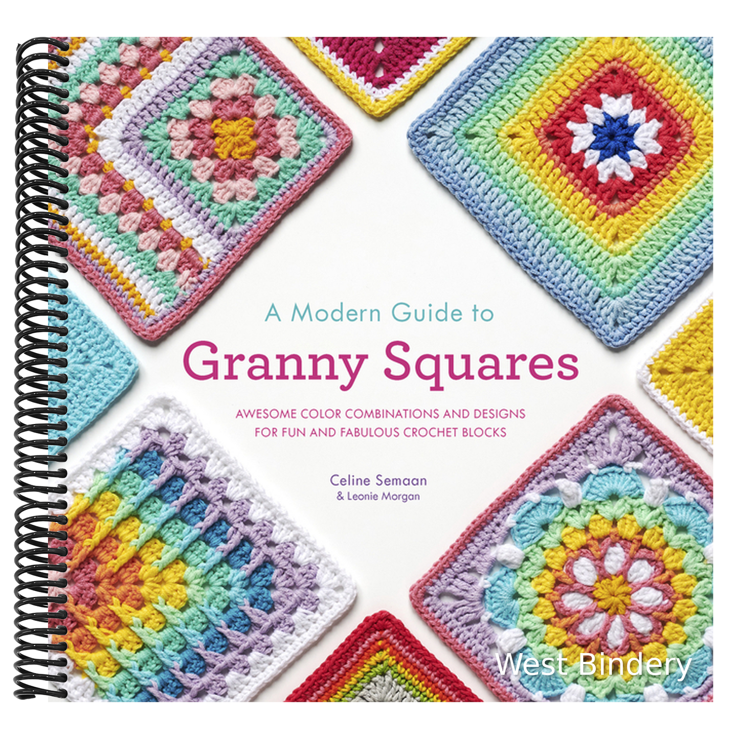 A Modern Guide to Granny Squares: Awesome Color Combinations and Designs for Fun and Fabulous Crochet Blocks