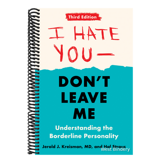 I Hate You--Don't Leave Me: Third Edition: Understanding the Borderline Personality