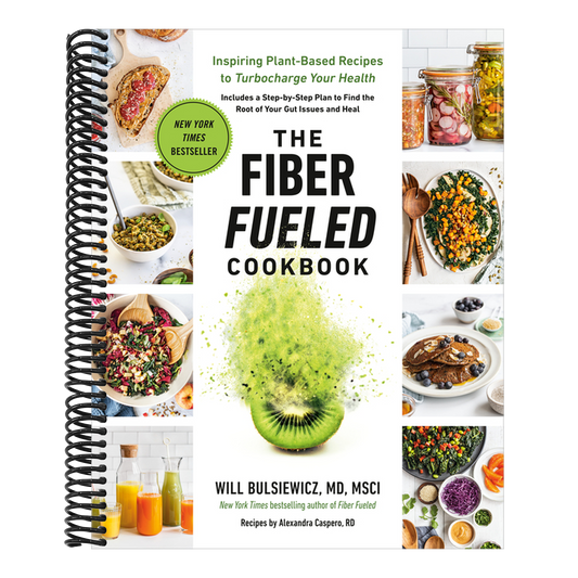 The Fiber Fueled Cookbook: Inspiring Plant-Based Recipes to Turbocharge Your Health (Spiral Bound)