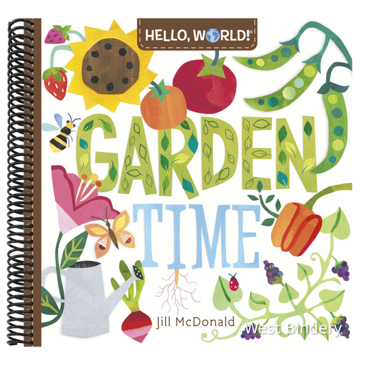 Hello, World! Garden Time: A Book of Plants and Gardening for Kids