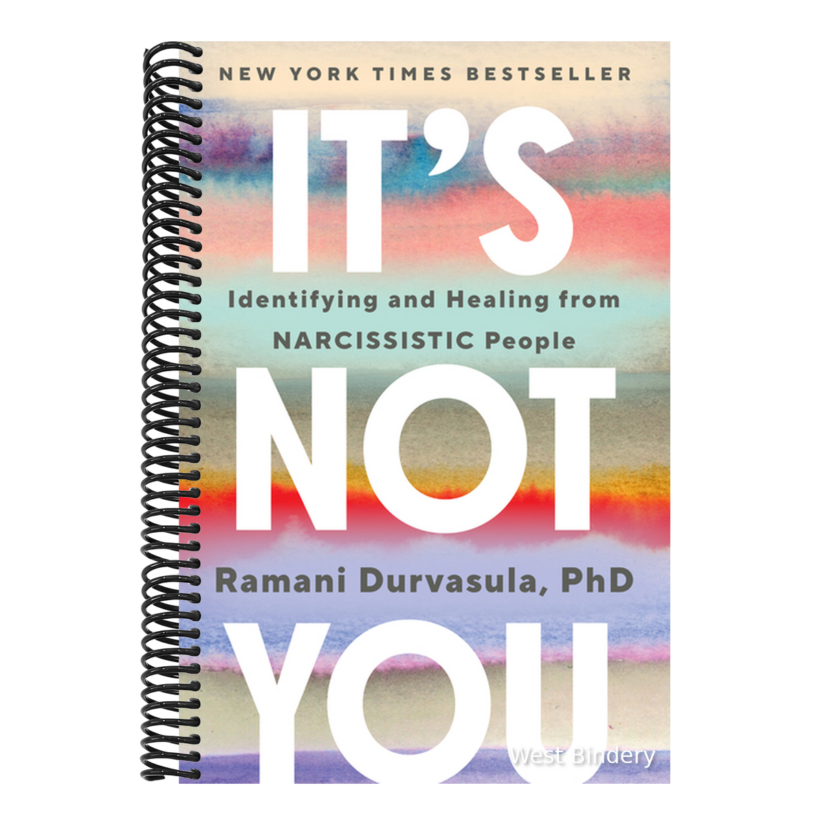 It's Not You: Identifying and Healing from Narcissistic People