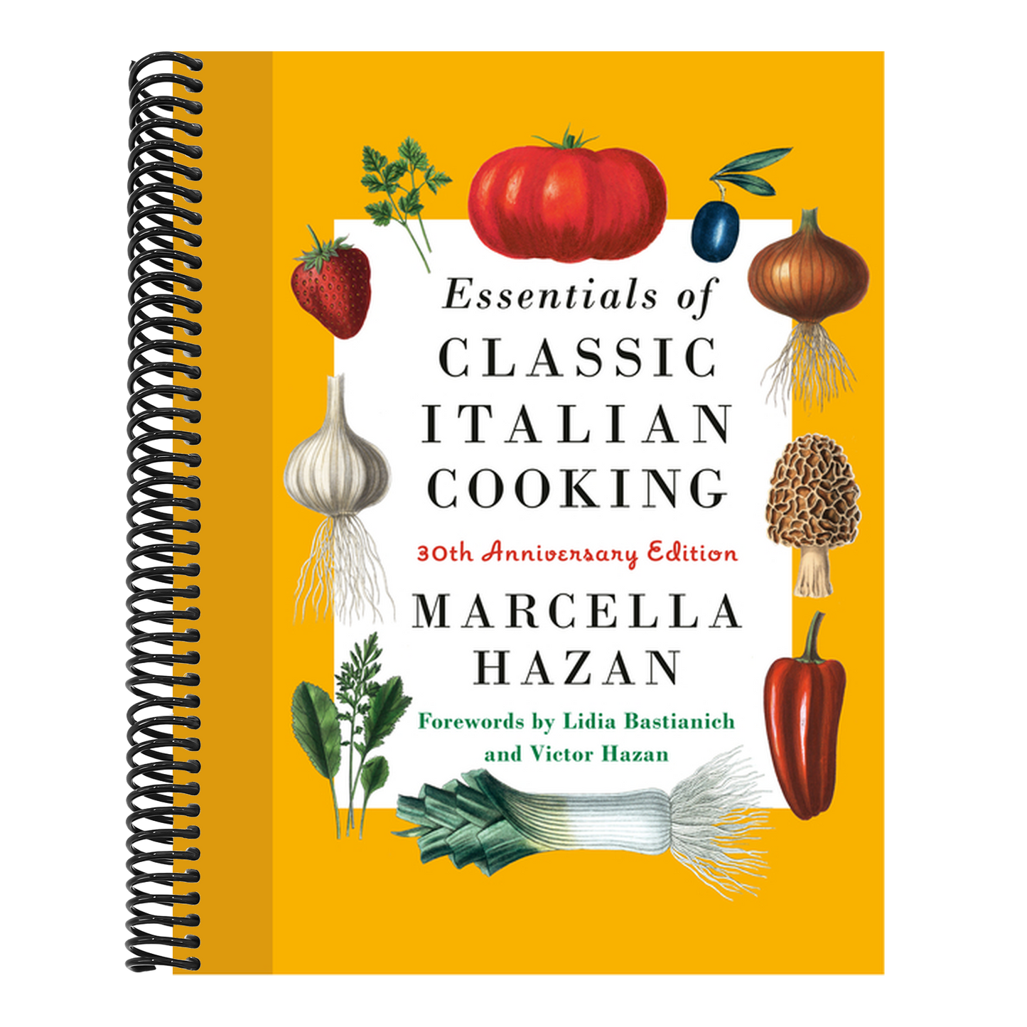Essentials of Classic Italian Cooking: 30th Anniversary Edition: A Cookbook (Spiral Bound)