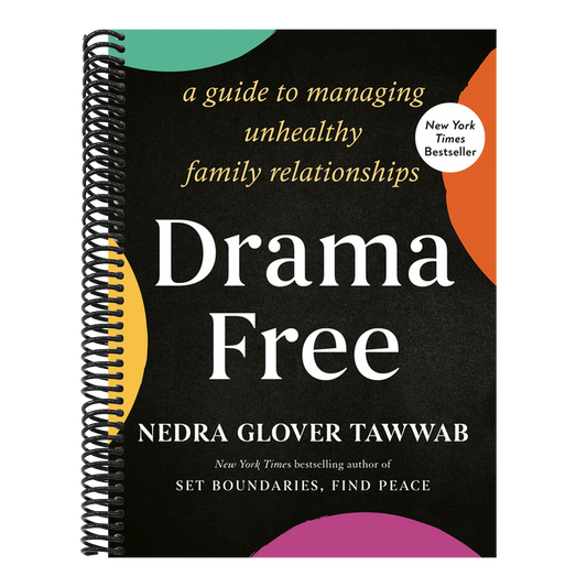 Drama Free: A Guide to Managing Unhealthy Family Relationships