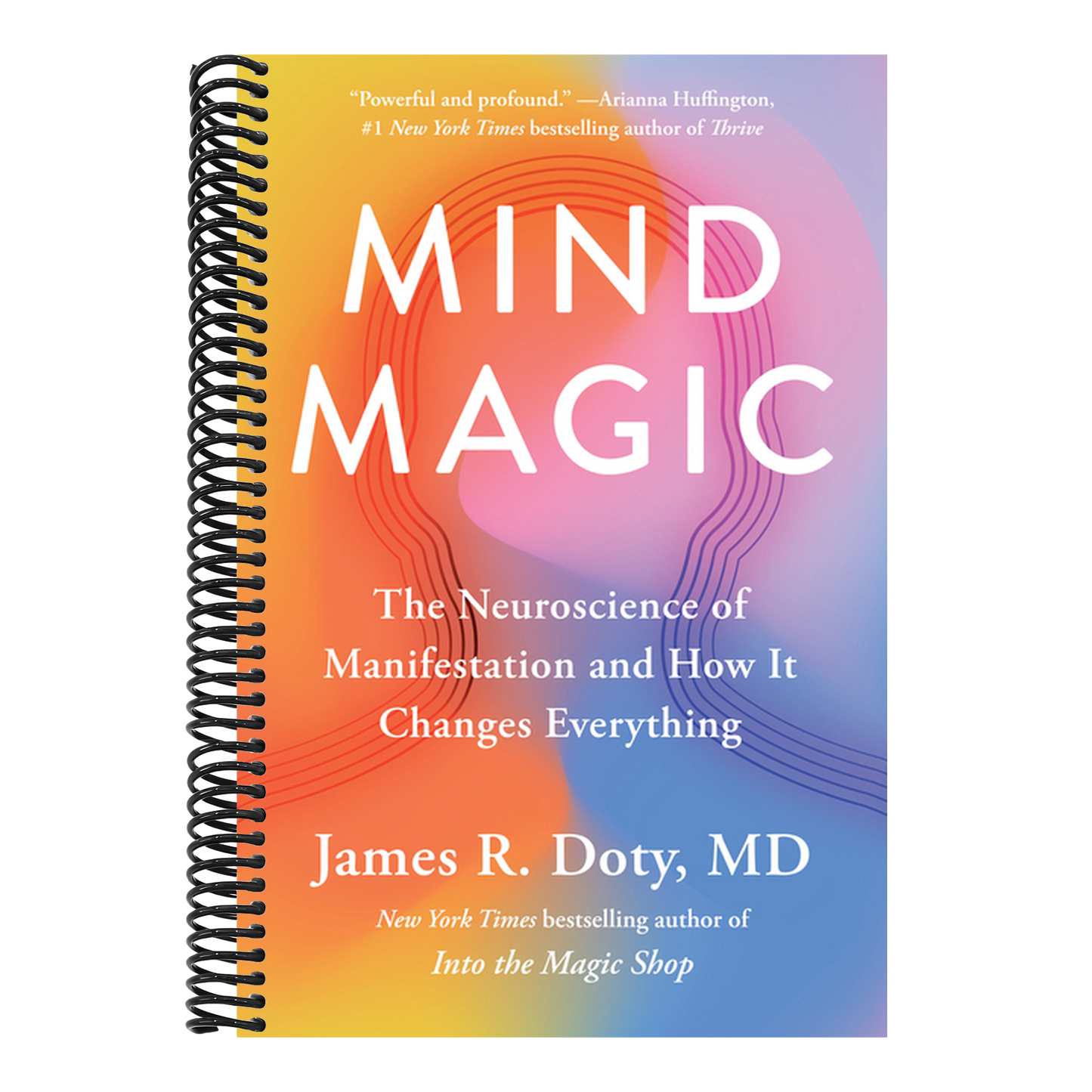 Mind Magic: The Neuroscience of Manifestation and How It Changes Everything (Spiral Bound)