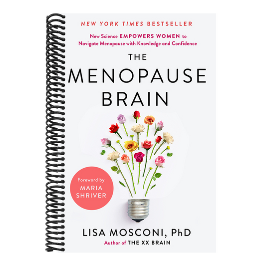 The Menopause Brain: New Science Empowers Women to Navigate the Pivotal Transition with Knowledge and Confidence