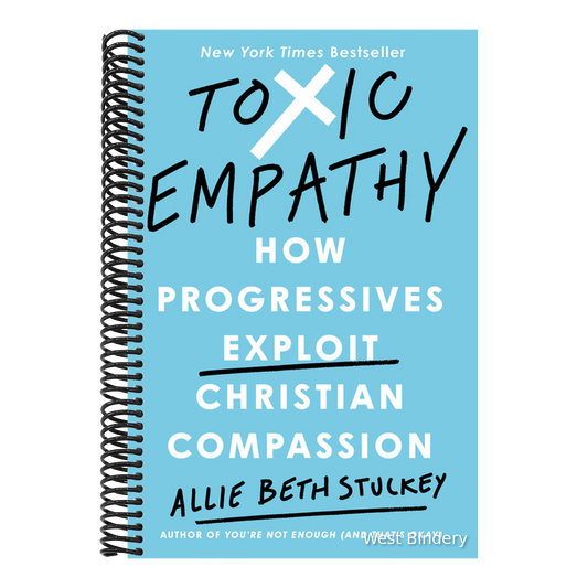 Toxic Empathy: How Progressives Exploit Christian Compassion