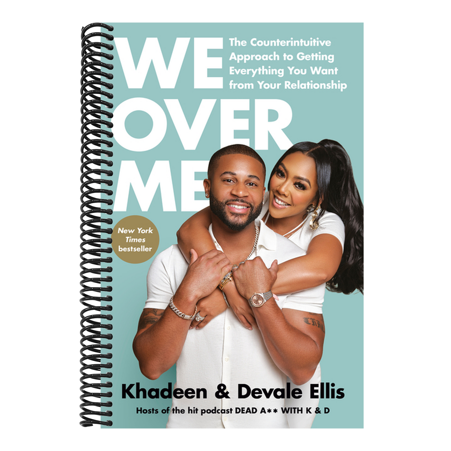 We Over Me: The Counterintuitive Approach to Getting Everything You Want from Your Relationship