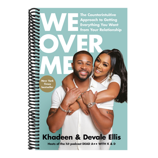 We Over Me: The Counterintuitive Approach to Getting Everything You Want from Your Relationship