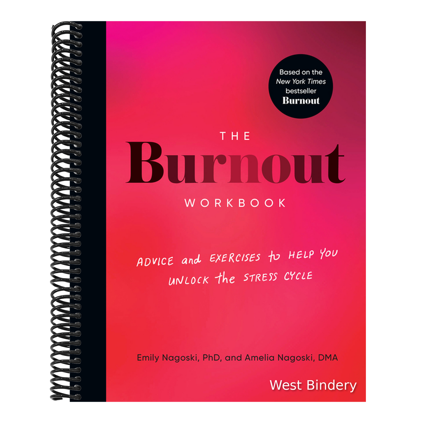 The Burnout Workbook: Advice and Exercises to Help You Unlock the Stress Cycle