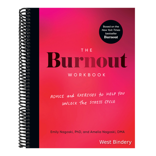 The Burnout Workbook: Advice and Exercises to Help You Unlock the Stress Cycle