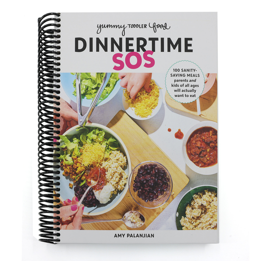 Yummy Toddler Food: Dinnertime SOS: 100 Sanity-Saving Meals Parents and Kids of All Ages Will Actually Want to Eat: A Cookbook (Spiral Bound)