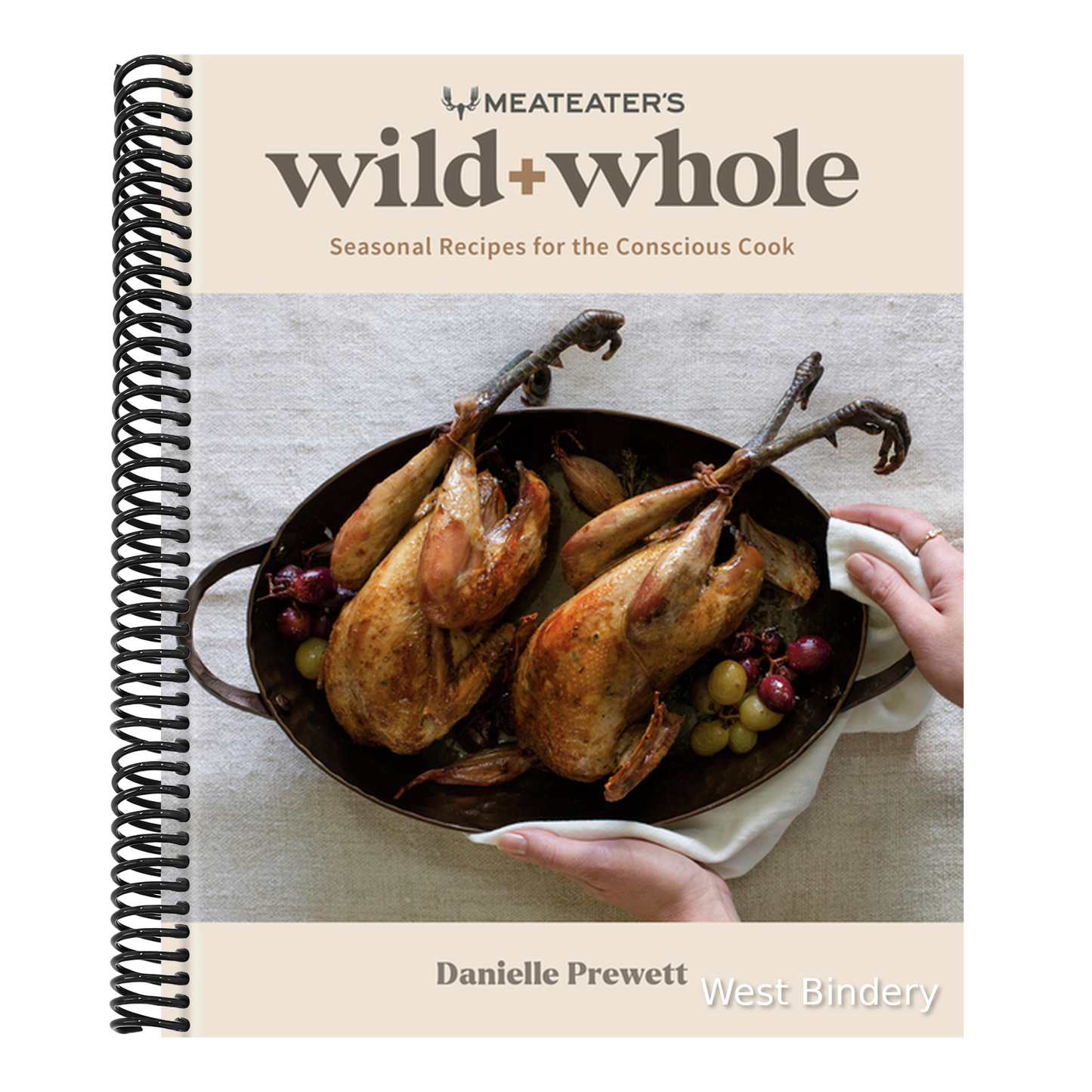 Meateater's Wild + Whole: Seasonal Recipes for the Conscious Cook: A Wild Game Cookbook