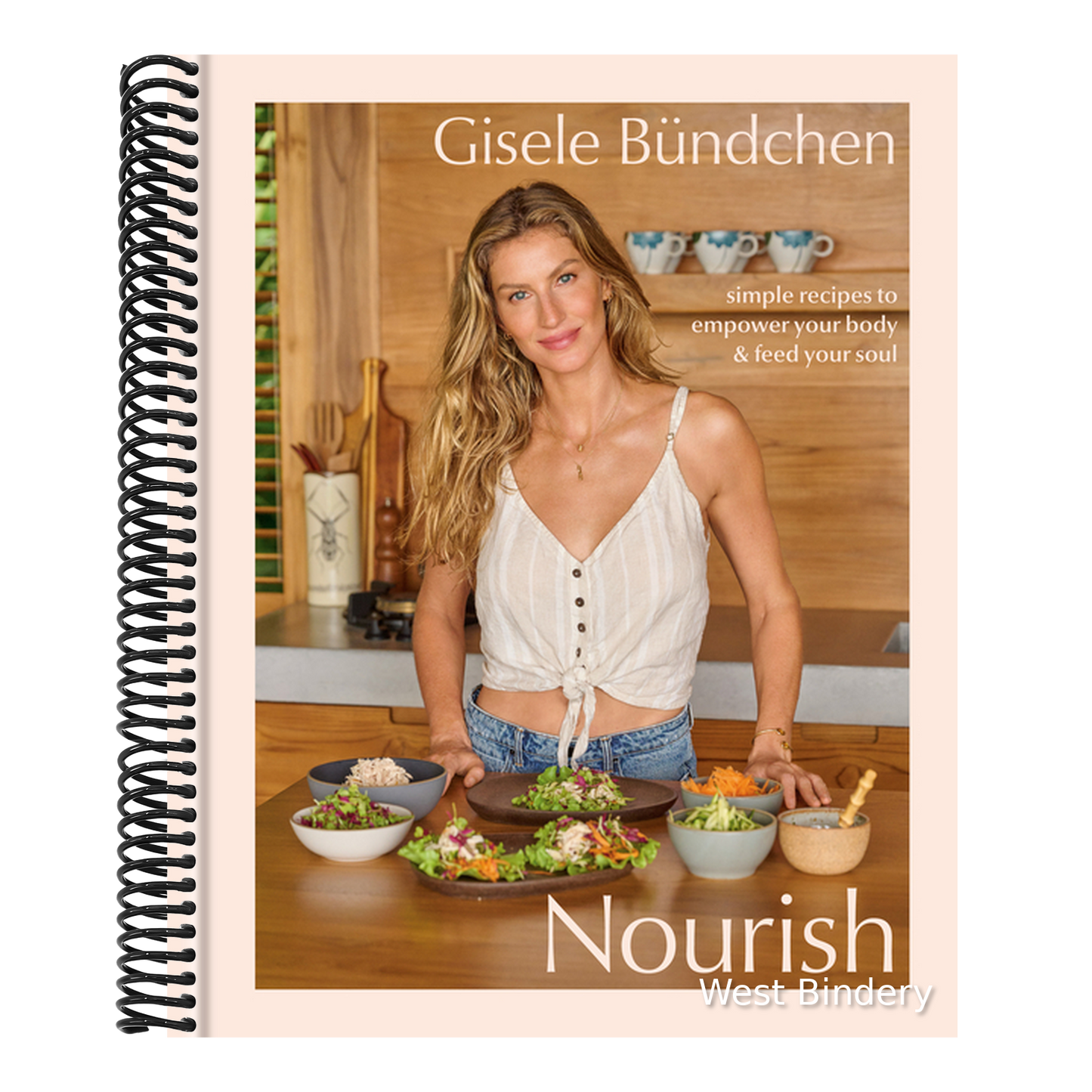 Nourish: Simple Recipes to Empower Your Body and Feed Your Soul: A Healthy Lifestyle Cookbook