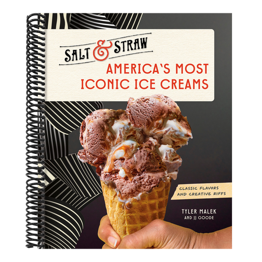America's Most Iconic Ice Creams: A Salt & Straw Cookbook: Classic Flavors and Creative Riffs (Spiral Bound)