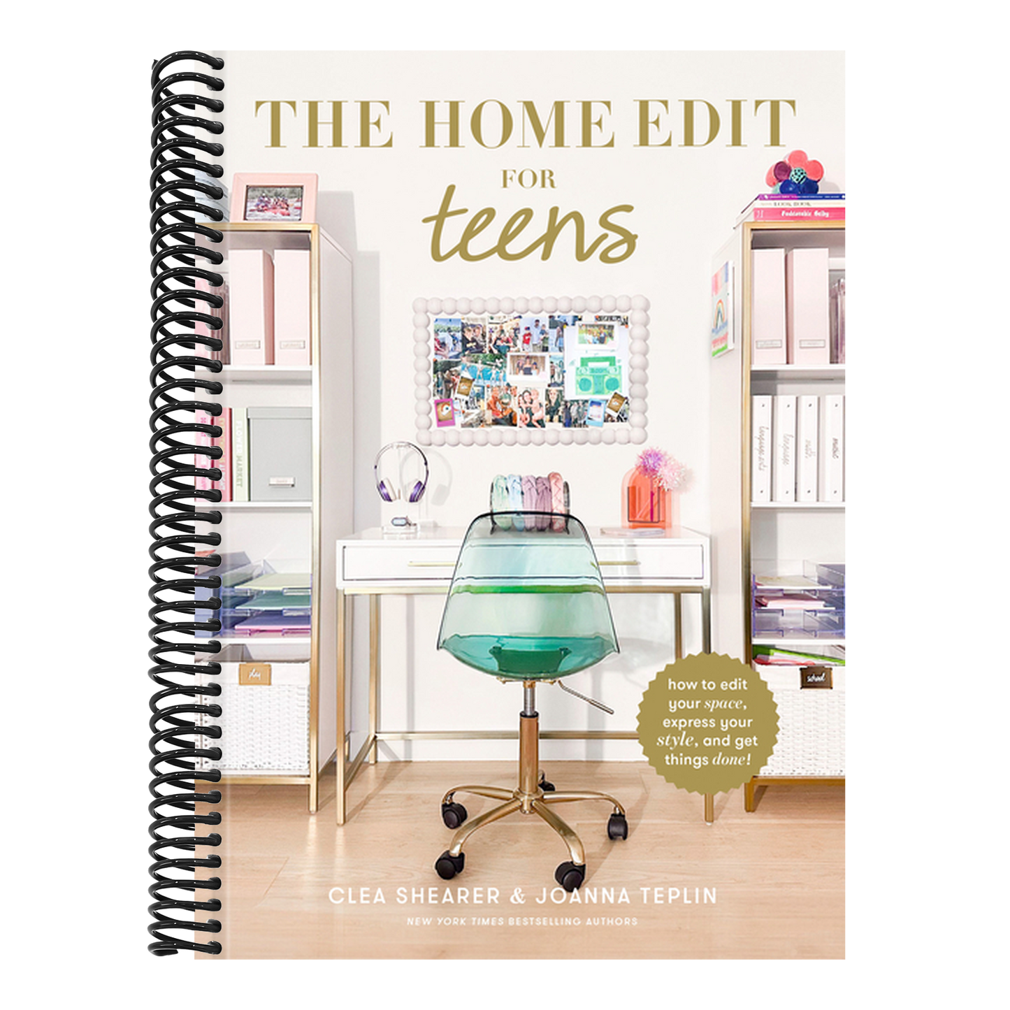The Home Edit for Teens: How to Edit Your Space, Express Your Style, and Get Things Done! (Spiral Bound)
