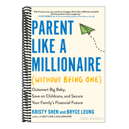 Parent Like a Millionaire (Without Being One): Outsmart Big Baby, Save on Childcare, and Secure Your Family's Financial Future