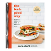 The Feel-Good Way: Simple Recipes for a Better Life