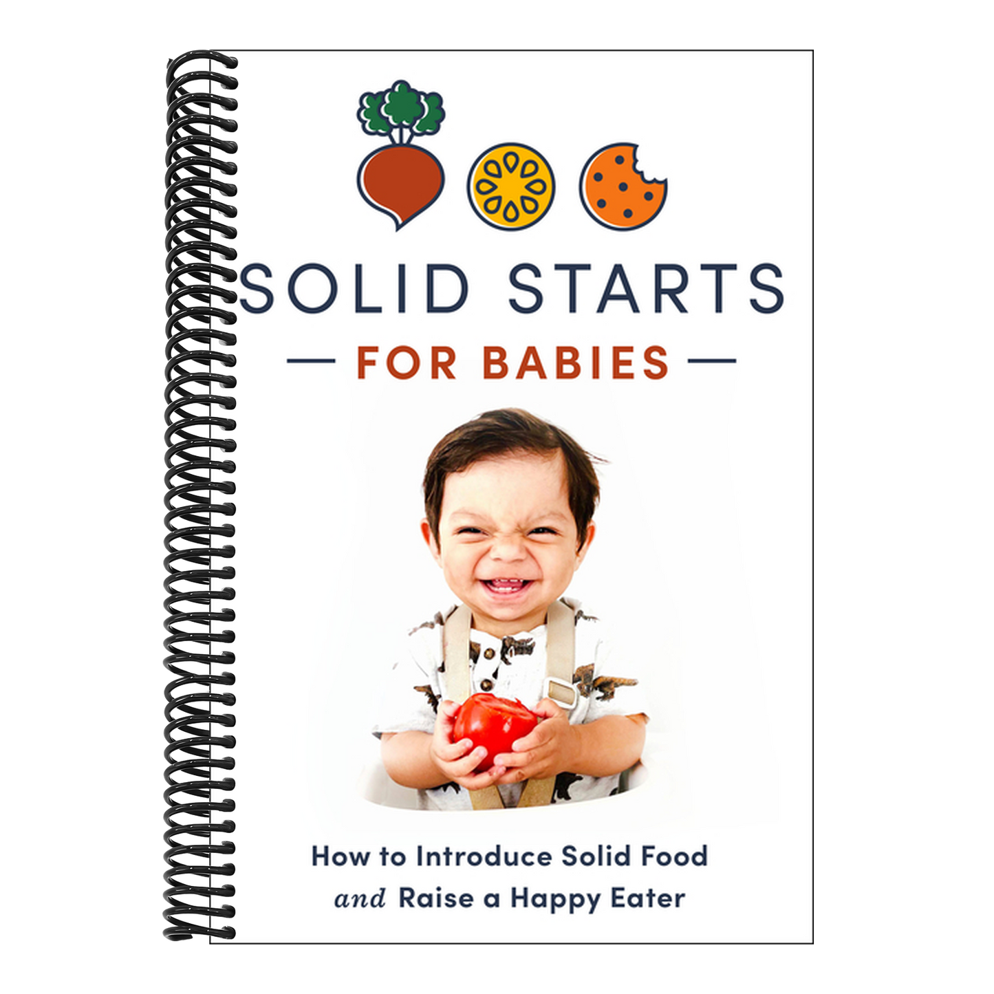 Solid Starts for Babies: How to Introduce Solid Food and Raise a Happy Eater