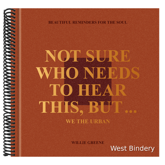 Not Sure Who Needs to Hear This, But . . .: We the Urban: Beautiful Reminders for the Soul