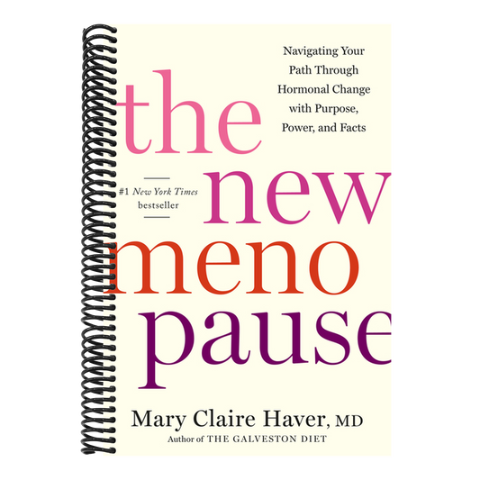 The New Menopause: Navigating Your Path Through Hormonal Change with Purpose, Power, and Facts