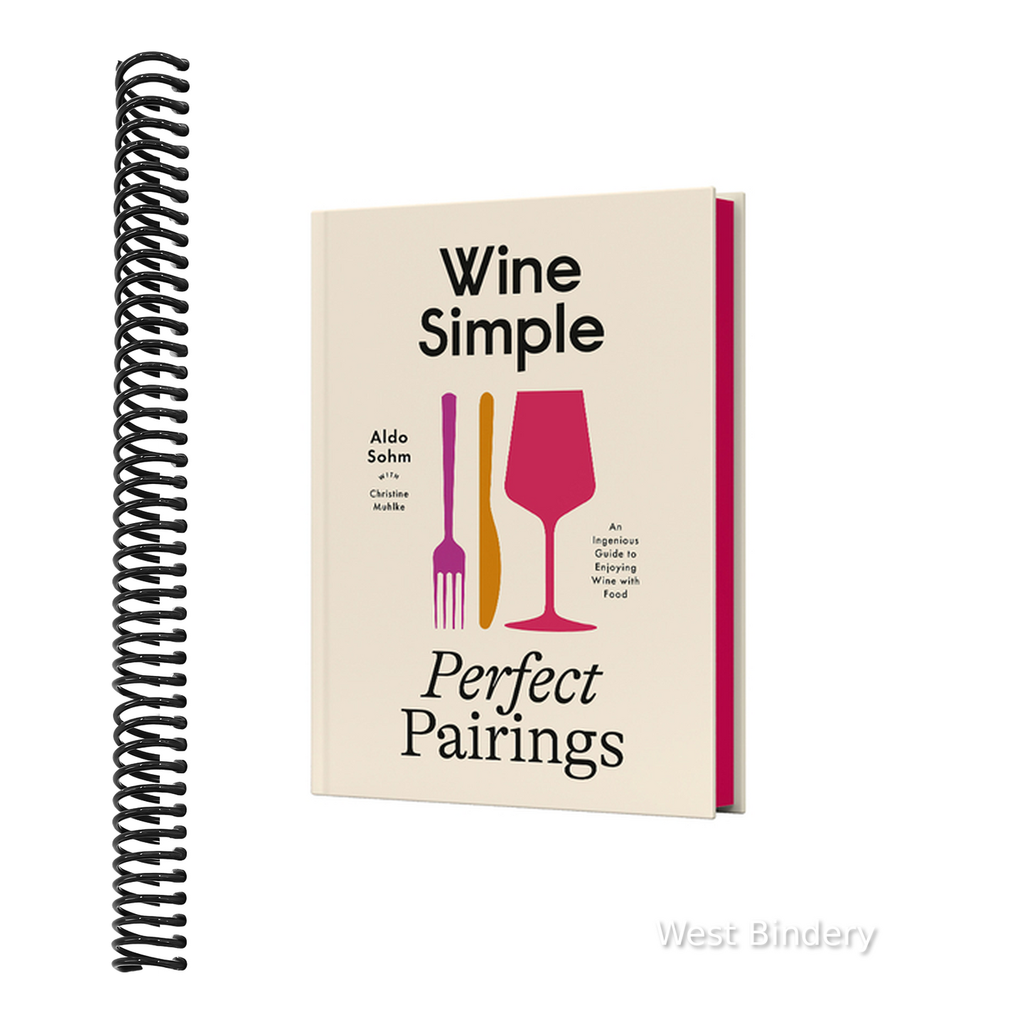 Wine Simple: Perfect Pairings: An Ingenious Guide to Enjoying Wine with Food