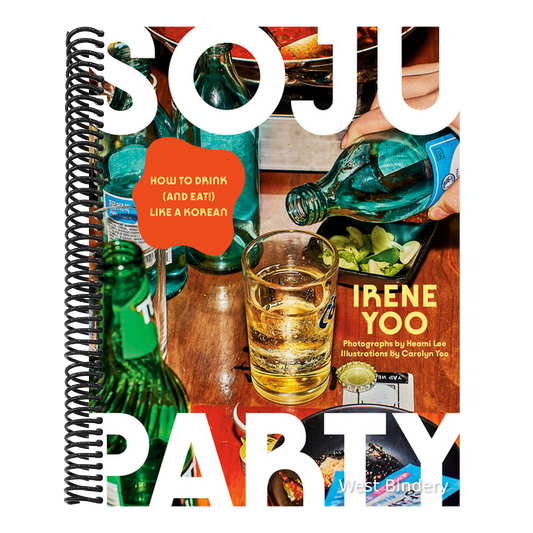 Soju Party: How to Drink (and Eat!) Like a Korean: A Cookbook
