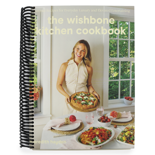 The Wishbone Kitchen Cookbook: Seasonal Recipes for Everyday Luxury and Elevated Entertaining (Spiral Bound)