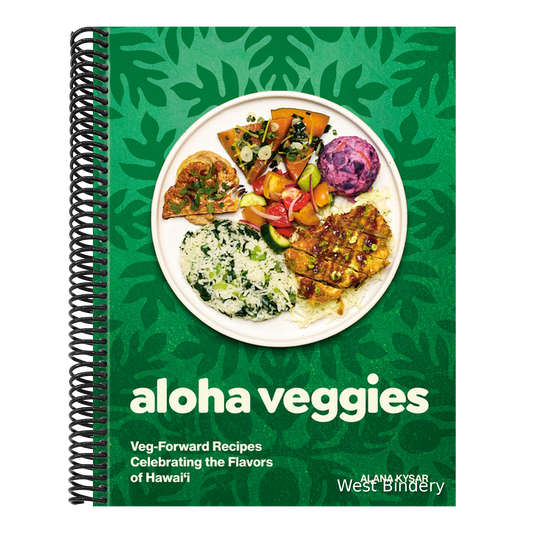 Aloha Veggies: Veg-Forward Recipes Celebrating the Flavors of Hawai'i