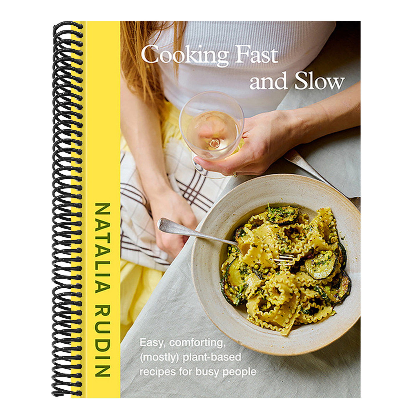 Cooking Fast and Slow: Easy, Comforting, (Mostly) Plant-Based Recipes for Busy People [A Cookbook]