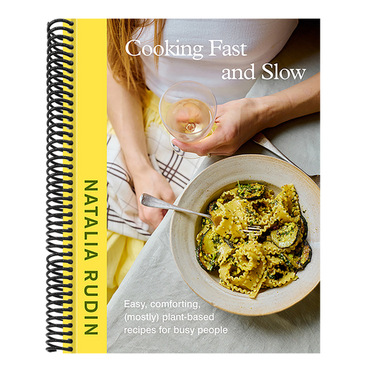 Cooking Fast and Slow: Easy, Comforting, (Mostly) Plant-Based Recipes for Busy People [A Cookbook]