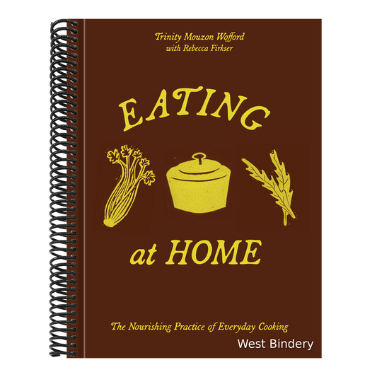 Eating at Home: The Nourishing Practice of Everyday Cooking [A Cookbook]