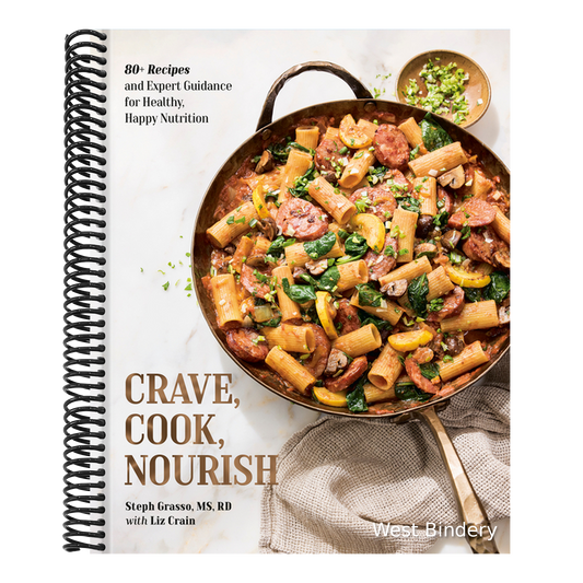 Crave, Cook, Nourish: 80+ Recipes and Expert Guidance for Healthy, Happy Nutrition [A Cookbook and Nutrition Guide]