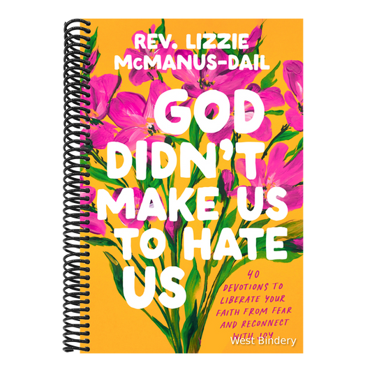 God Didn't Make Us to Hate Us: 40 Devotions to Liberate Your Faith from Fear and Reconnect with Joy