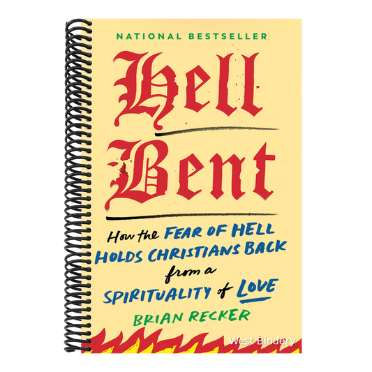 Hell Bent: How the Fear of Hell Holds Christians Back from a Spirituality of Love