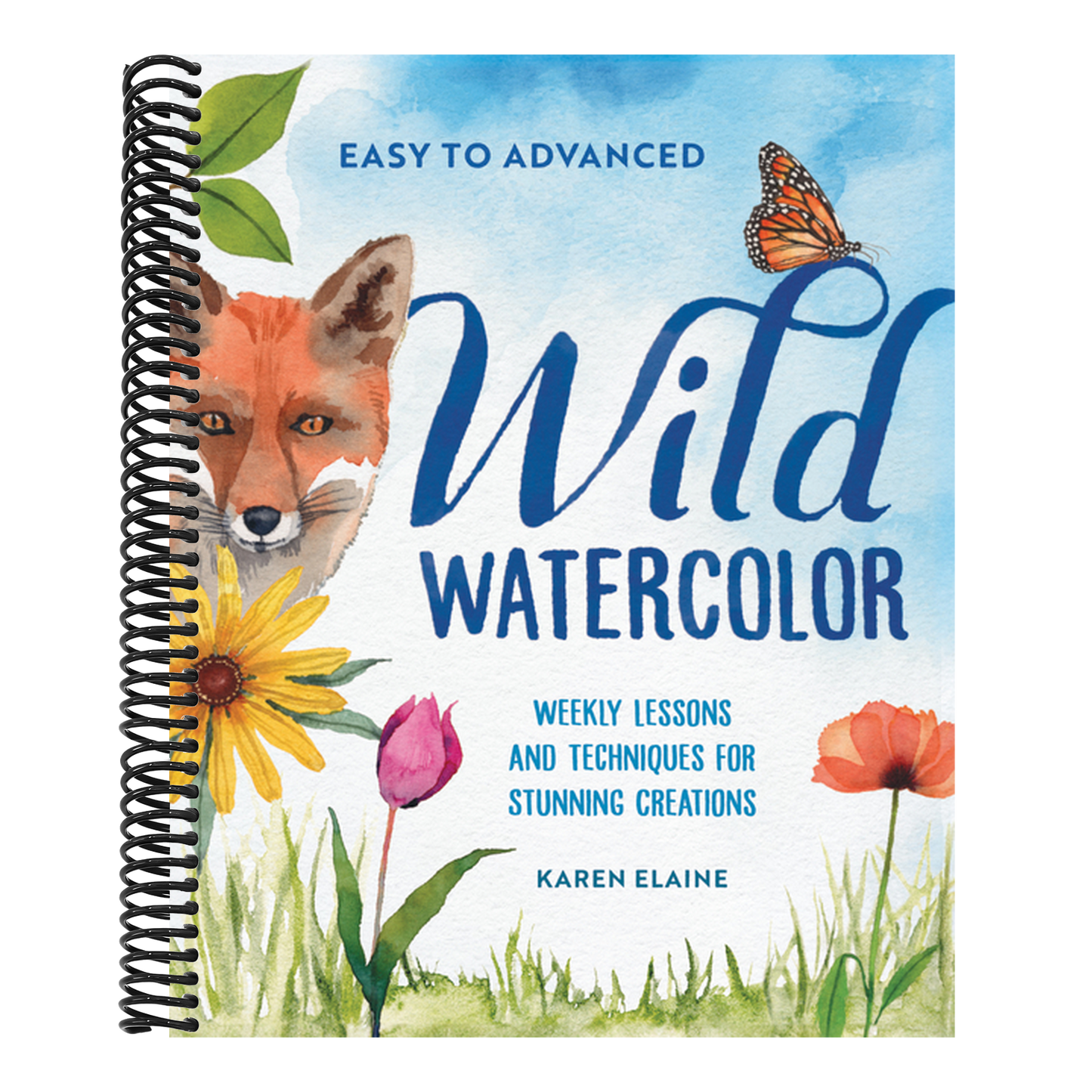 Wild Watercolor: Weekly Lessons and Techniques for Stunning Creations (Spiral Bound)