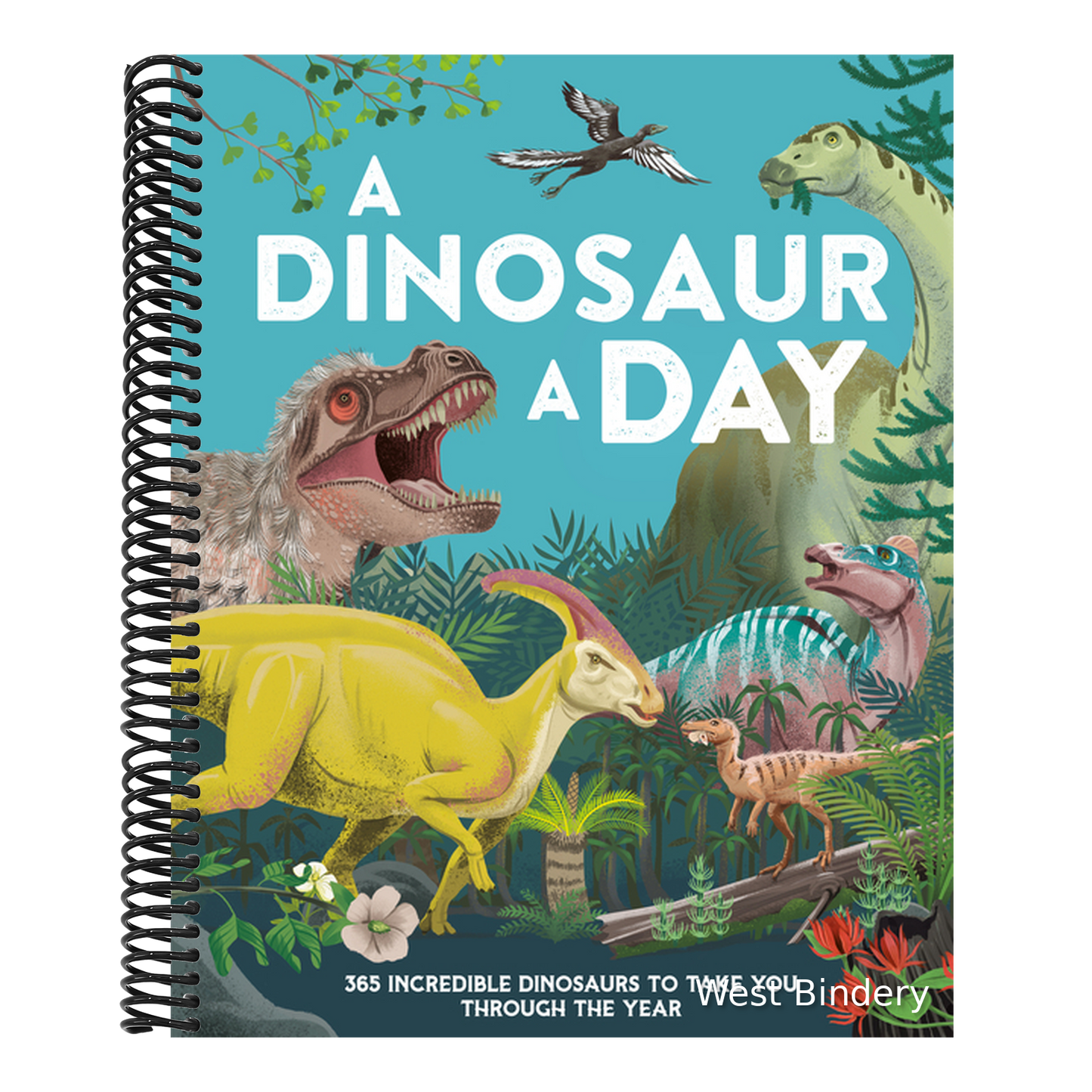A Dinosaur a Day: 365 Incredible Dinosaurs to Take You Through the Year
