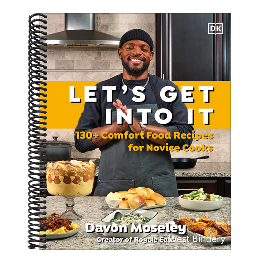 Let's Get Into It: 130+ Comfort Food Recipes for Novice Cooks