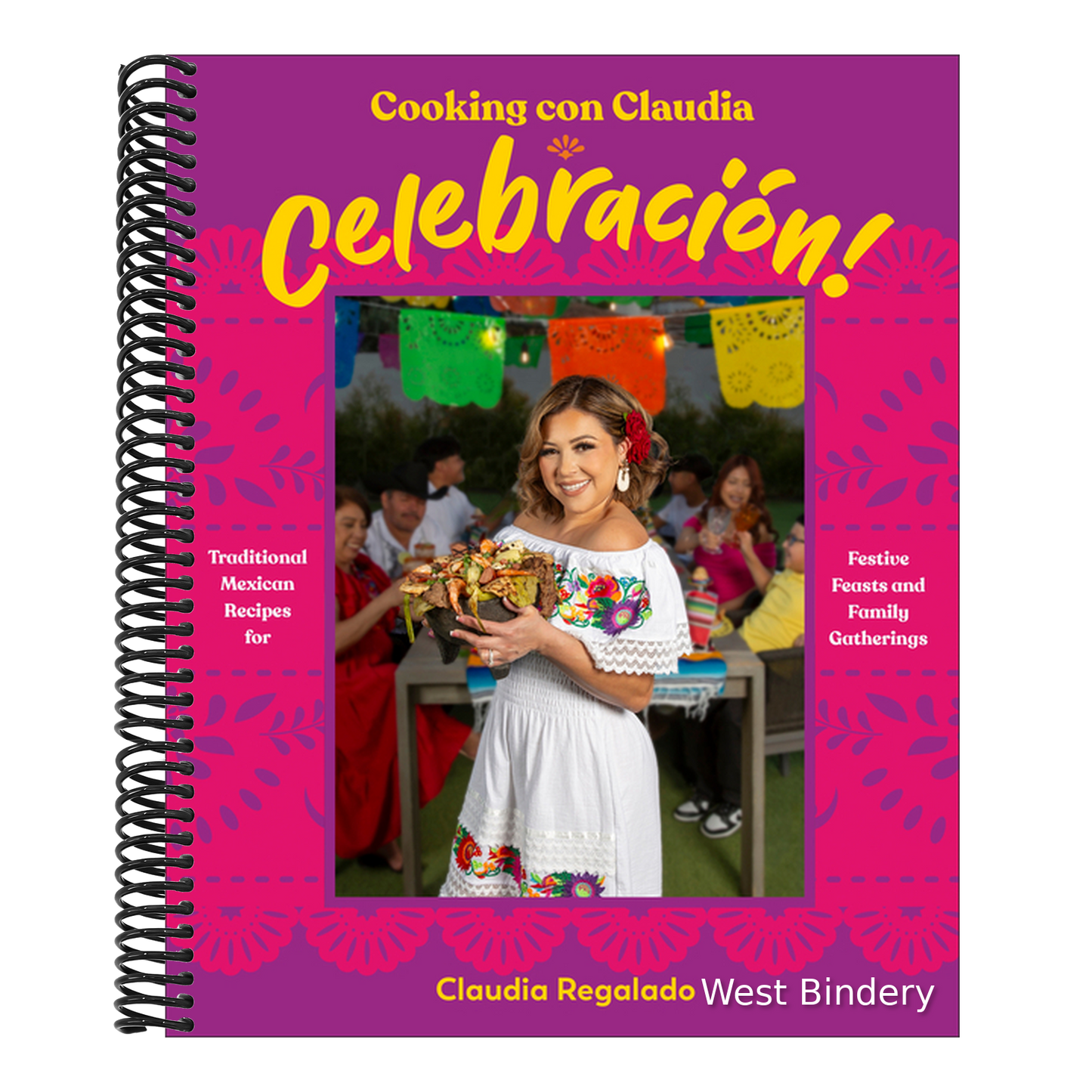 Cooking Con Claudia: Celebración!: Traditional Mexican Recipes for Festive Feasts and Family Gatherings